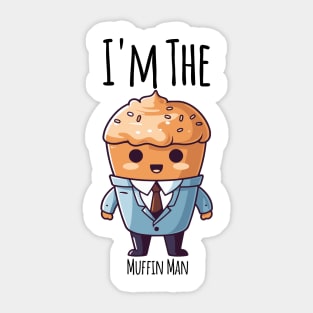 I'm The Muffin Man funny muffin in a suit design Sticker